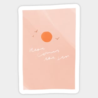 Here comes the sun Sticker